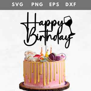 Buon compleanno bicchiere di vino cake topper Svg / Birthday Cake Topper / Nome Cake Topper / Download istantaneo / Festa di compleanno / modello topper