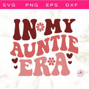 In meiner Tante Ära SVG | Tante Ära Png | Tante Shirt | Geschnittene Datei | Geschenk für Tanten | Trendy SVG | Lustige Tante SVG | Retro Tante Sweatshirt