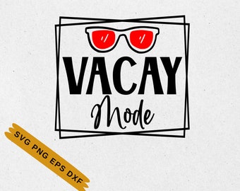 Vacay Mode SVG | Beach Vibes Svg | Svg Files For Cricut | Adventure Shirt | Vacay Mode Svg | Funny Beach Quotes Svg | Summer Cut Files