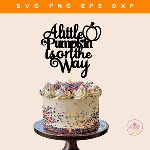 Een beetje pompoen is onderweg Taarttopper SVG - digitale download voor babyshower - Cricut Cut-bestand - Decor herfstverjaardag