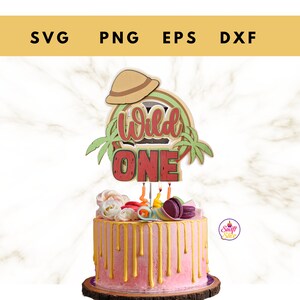 First Birthday Svg | Wild One Cake Topper | Laser Cut Cake Topper File ...