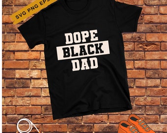 Dope Black Dad | Black Father Shirt | Best Dad Ever Shirt | The Essential Element Shirt | Gift For Dad | Father'S Day Gift | Black Dad Gift