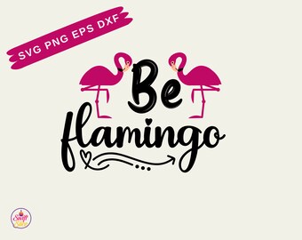 Be Flamingo SVG | Commercial Use | Bird Clipart | Summer Svg | Flamingo Clip Art | Flamingo Sunglasses Svg | Flamingo Silhouette
