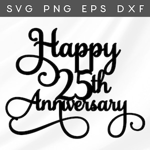 25th Anniversary Cake Topper SVG, Happy 25 Years Wedding SVG, Dekoracja na Srebrną Rocznicę, Pobieranie Cyfrowe