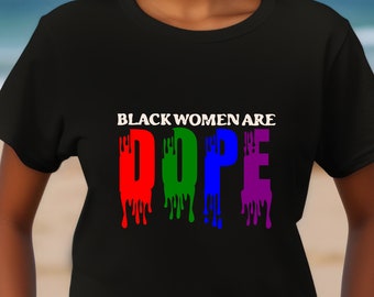Las mujeres negras son dope svg / Black Queen Svg / Dope Diva Svg / Black Women Are Dope Shirt / Black Women Are Dope T-Shirt / Instant Download