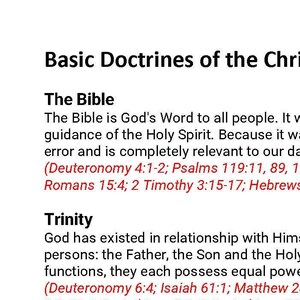May include: A text-based document outlining basic Christian doctrines, including the Bible and the Trinity. The document includes scripture references, such as Deuteronomy 4:1-2, Psalms 119:11, 89, 1, Romans 15:4, 2 Timothy 3:15-17, Hebrews, Deuteronomy 6:4, Isaiah 61:1, and Matthew 2.