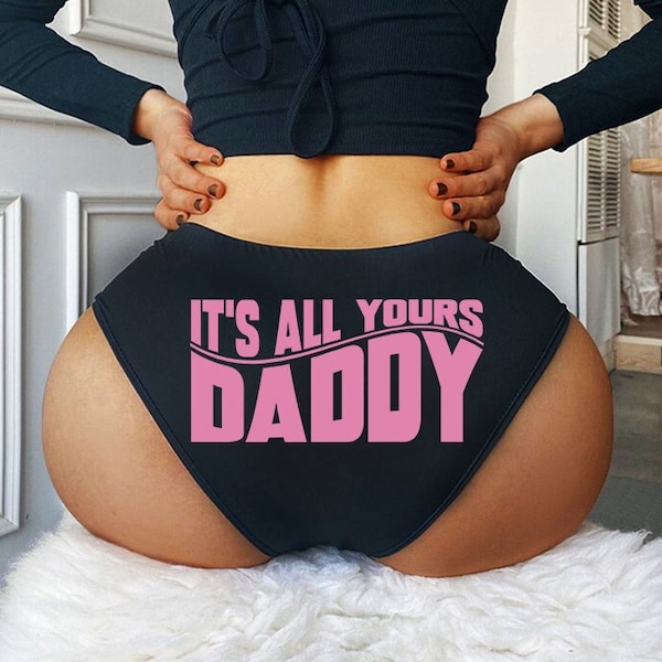 Its All Yours Daddy Panties