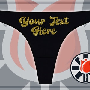 Your Text Here Thong / Personalized Panties / Kinky Gift for Her