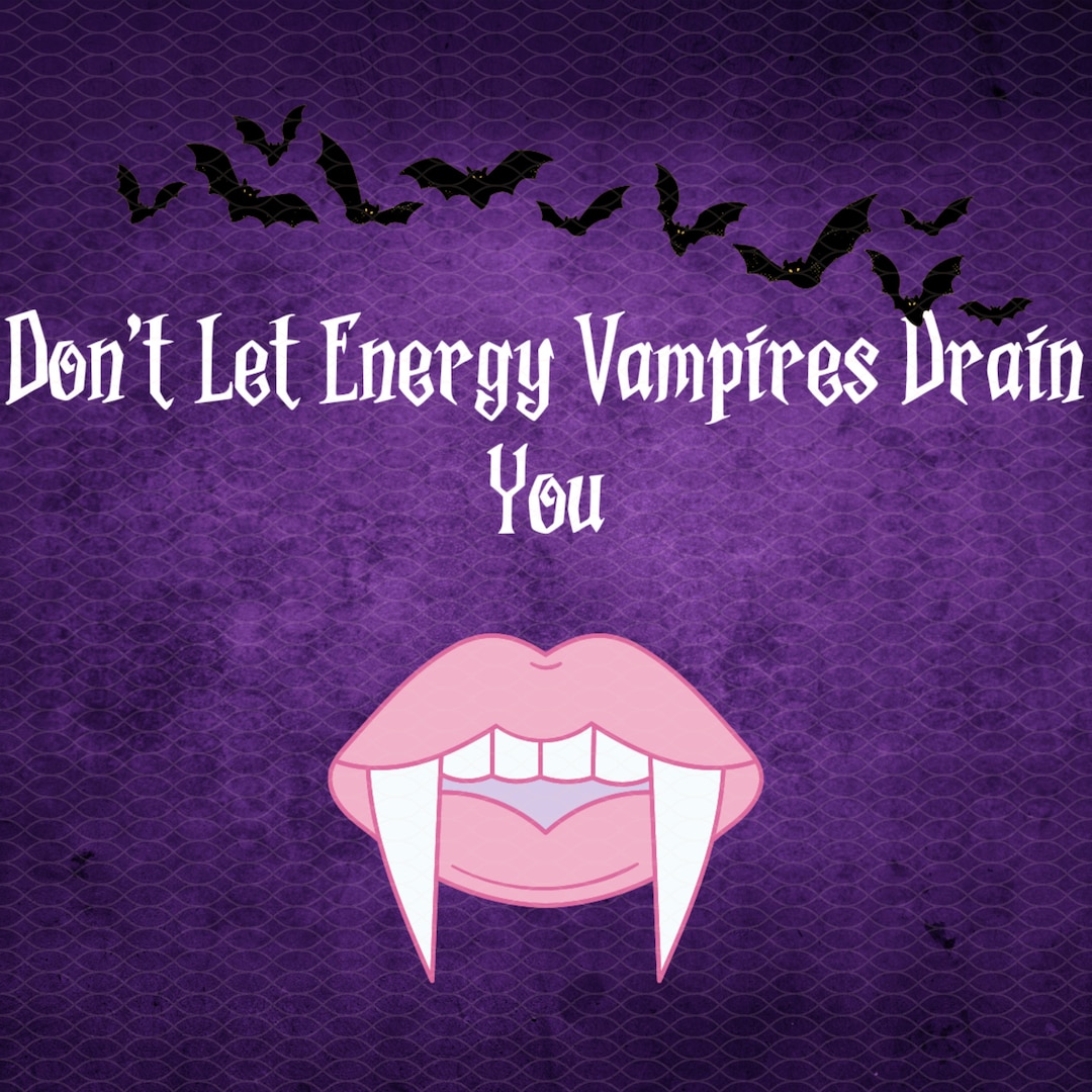 Don't Let Energy Vampires Drain You Sticker, Vampire Sticker