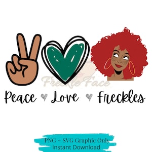 Peace Love and Freckles SVG, Sublimation Cut Designs,Freckled Brown Girls, Freckles Sublimation PNG Design, African American Sublimation PNG