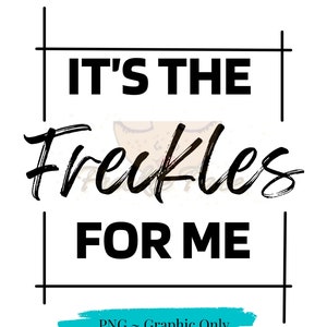 It’s the Freckles For Me, Sublimation PNG Designs, Freckled Brown Girls, Freckles Sublimation PNG Design, African American Sublimation PNG