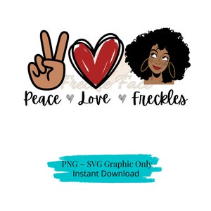 Love Peace and Freckles Blk Hair SVG, Freckled Brown Girls, Freckles Sublimation PNG Design, African American Sublimation PNG