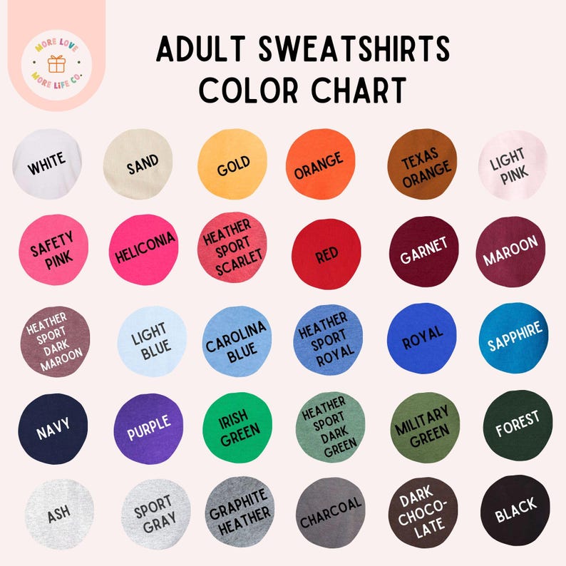 K&ouml;nnte beinhalten: Farbtabelle f&uuml;r Sweatshirts f&uuml;r Erwachsene mit einer Vielzahl von Farben. Die Tabelle enth&auml;lt Farbt&ouml;ne wie Wei&szlig;, Sand, Gold, Orange, Texas Orange, Hellrosa, Sicherheitsrosa, Heliconia, Heather Sport Scarlet, Rot, Granat, Kastanienbraun, Heather Sport Dark Maroon, Hellblau, Carolina Blau, Heather Sport Royal, Royal, Saphir, Marine, Lila, Irischgr&uuml;n, Heather Sport Dark Green, Milit&auml;rgr&uuml;n, Wald, Asch, Sportgrau, Graphit Heather, Holzkohle, Dunkle Schokolade und Schwarz.