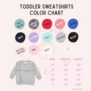May include: A color chart for toddler sweatshirts, featuring a gray sweatshirt with length and width measurements in inches. Color options include Salt Water, Vintage Camo, Red, Mauve, Royal, Navy, Lavender, Chill, Heather, Black, Natural Heather, Pink, and White.