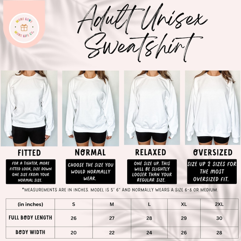 May include: A size chart for unisex sweatshirts with measurements in inches for full body length and body width. The chart shows five different fits: fitted, normal, relaxed, oversized, and 2XL. The model is 5'6" and normally wears a size 6-8 or medium.