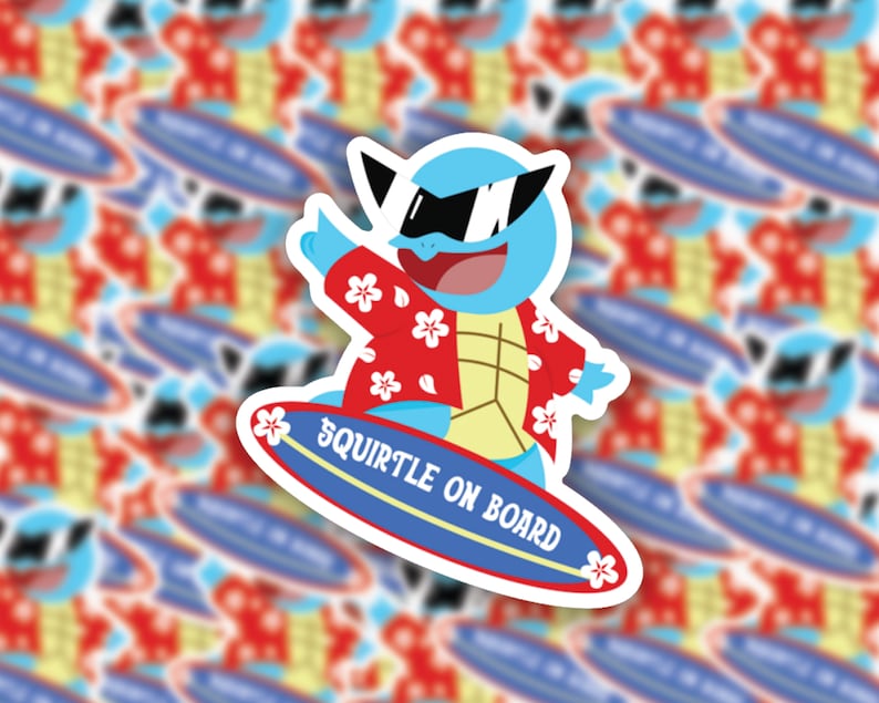 May include: A blue Squirtle Pokemon wearing sunglasses and a red and white Hawaiian shirt is riding a surfboard with the text "Squirtle on Board".