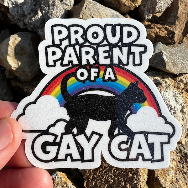 Proud Parent of a Gay Cat Waterproof Sticker GLITTER version