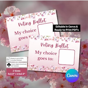 May include: Two pink voting ballot cards with floral accents. The text "Voting Ballot" and "My choice goes to:" are displayed. The cards are available in two sizes: 5x3.5 inches and 3.5x2.5 inches. The cards are editable in Canva and ready-to-print PDFs.