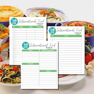 May include: White paper sign-up sheets for an International Food Potluck, with a green and blue logo. The sheets have sections for names, dishes, and contact information. Various dishes are in the background.