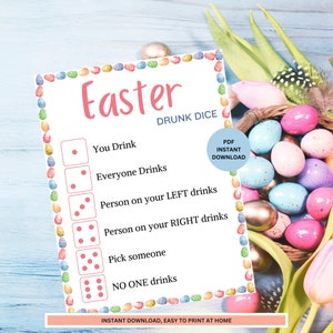 May include: A printable Easter-themed drinking game with a pink background and a border of colorful Easter eggs. The game is called "Drunk Dice" and has six rules for drinking, each corresponding to a different number of dots on a dice.