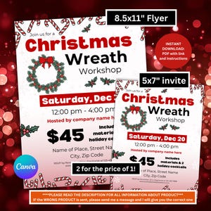 May include: A flyer and invitation for a Christmas Wreath Workshop. The flyer is 8.5x11 inches and the invitation is 5x7 inches. Both feature a wreath graphic with a red bow, text, and candy cane and holly accents. The flyer says "2 for the price of 1!"