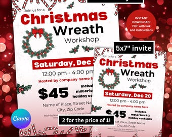 May include: A flyer and invitation for a Christmas Wreath Workshop. The flyer is 8.5x11 inches and the invitation is 5x7 inches. Both feature a wreath graphic with a red bow, text, and candy cane and holly accents. The flyer says "2 for the price of 1!"