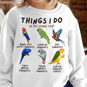 Kids Things I Do In My Spare Time Parrot Sweatshirt: Funny Bird Lover Pullover