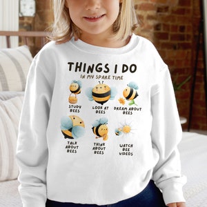 Kids Things I Do In My Spare Time Bee Sweatshirt: Funny Honeybee Lover Pullover