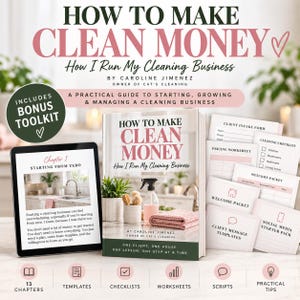 May include: A book titled How to Make Clean Money: How I Run My Cleaning Business by Caroline Jimenez, displayed with a tablet showing Chapter 1, a stack of printed business forms, and a circular badge stating Includes Bonus Toolkit.