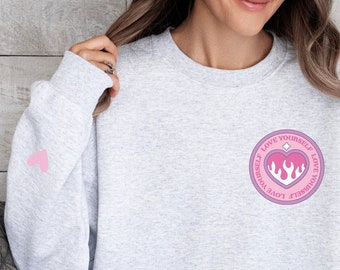 Love Yourself Sweatshirt, Sleeve Print Sweatshirt, Self Love Women's Sweatshirt, Mental Health Sweatshirt, Encouragement Gift for Women