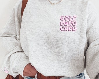 Self Love Club Crewneck Sweatshirt, Sleeve Print Sweatshirt, Mental Health Sweatshirt, Positivity Sweatshirt, Women's Crew Sweatshirt