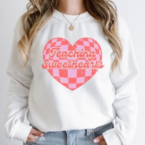 Teaching Sweethearts, Teacher Valentine Sweatshirt, Retro Valentines Day, Teacher Valentines Gift, Valentines Shirt, Teacher Sweatshirt