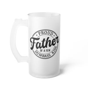 Frosted Glass Beer Mug for Dad, Funny Gift for Father&#39;s Day, Dad Est, Handcrafted Mug, Custom Drinkware, Unique Beer Lover Present