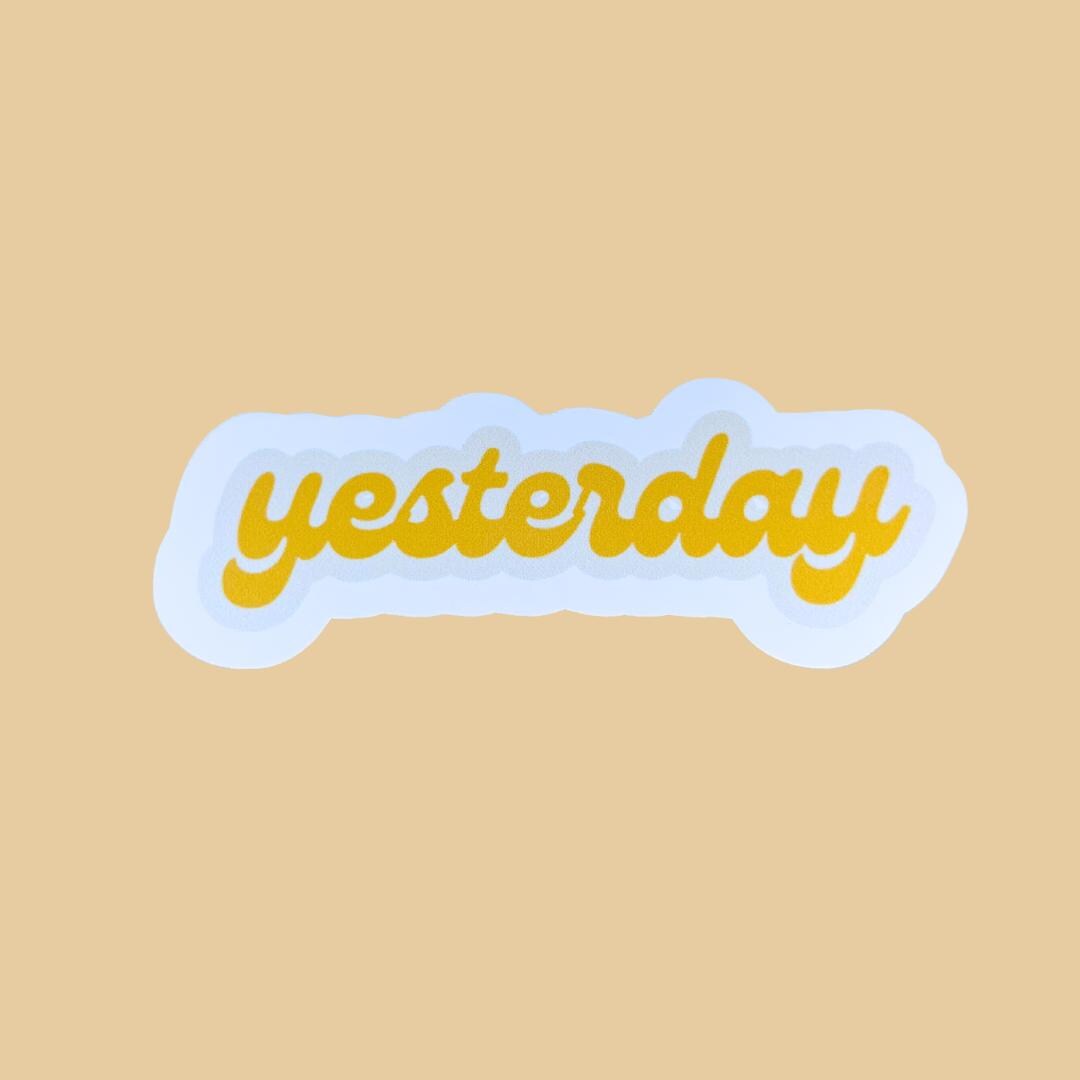 Updated Yesterday Sticker Yesterday Vinyl Sticker - Minimalist Laptop Decal - Etsy