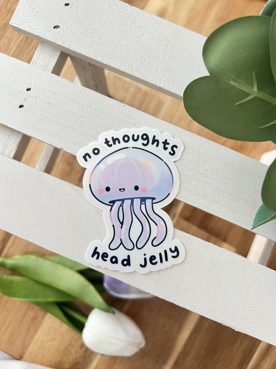 Jellyfish Sticker | Weatherproof Glossy Die-Cut Sticker | Waterbottle Stickers | Laptop Stickers | No thoughts Head Jelly |  Meme Sticker