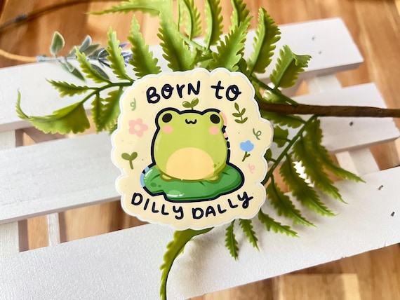 Born to Dilly Dally | Weatherproof Glossy Die-Cut Sticker | Waterbottle Stickers | Laptop Stickers | Cute Frog Stickers