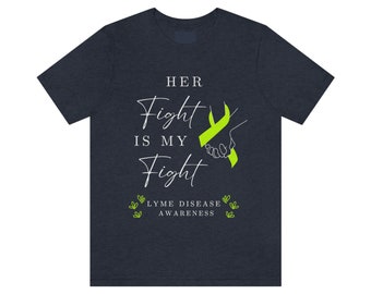 Her Fight Is My Fight (Lyme Disease) - ADULT Unisex Jersey Short Sleeve Tee