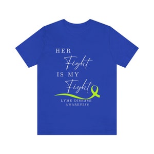 Her Fight Is My Fight (Lyme Disease Ribbon) - ADULT Unisex Jersey Short Sleeve Tee