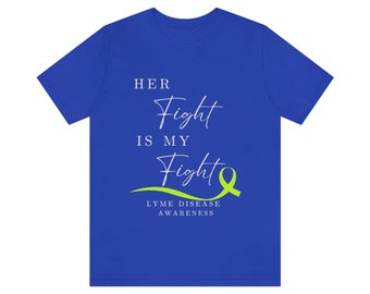 Her Fight Is My Fight (Lyme Disease Ribbon) - ADULT Unisex Jersey Short Sleeve Tee