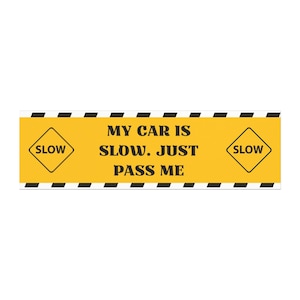 Slow Car Magnet, Funny Car Magnet