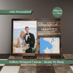 May include: A personalized wedding canvas print featuring a photo of a couple, the words "Anna and Carl MARRIED July 25th, 2025," and a map of Seattle. The canvas is gallery wrapped and ready to hang.