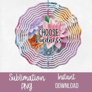 Wind Spinner Sublimation Designs Wind Spinner Wind Spinner Designs Wind Spinner png  Windspinner Choose Kindness png