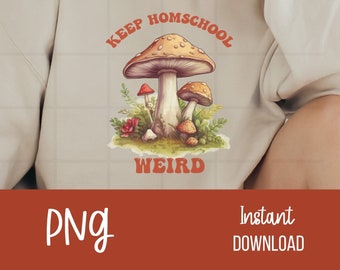 May include: A beige sweatshirt with a mushroom graphic and the text "Keep Homeschool Weird".