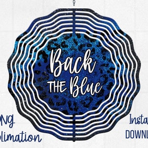 Wind Spinner Sublimation Designs Wind Spinner Wind Spinner Designs Wind Spinner png Back the Blue Windspinner Police Officer Gift