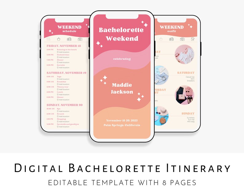May include: A digital bachelorette weekend itinerary template with eight pages. The template features a pink and orange colour scheme with a wavy design. The text on the template includes "Bachelorette Weekend", "celebrating Maddie Jackson", "November 18-20, 2023", "Palm Springs, California", "Weekend Schedule", "Weekend Outfit", "Friday, November 18", "Saturday, November 19", "Sunday, November 20", and "[0]".