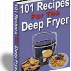 101 Delicious Recipes For The Deep Fryer |  Prepare yourself for the ultimate taste treat | Instant Digital Download PDF | A to Z Food Guide