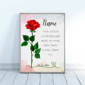 Personalized quotes for Mother, Daughter, Sister, Grandma ECT. Red Rose with custom quote. Digital Print, Instant Download
