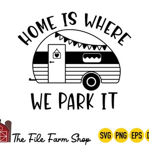 Home Is Where We Park It Svg, Camper Svg, RV, Camping Life, Camping Png, Camper Outline Svg, Camper Cut File, Happy Camper Svg