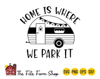 Home Is Where We Park It Svg, Camper Svg, RV, Camping Life, Camping Png, Camper Outline Svg, Camper Cut File, Happy Camper Svg