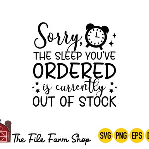 Puede incluir: Gráfico de texto en blanco y negro con un icono de reloj despertador. El texto dice "Lo siento, el sueño que has pedido está actualmente agotado". El logotipo de The File Farm Shop está en la parte inferior con el texto "SVG PNG EPS DXF".